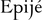 Epijé - Home